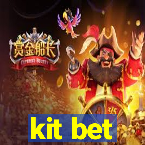 kit bet